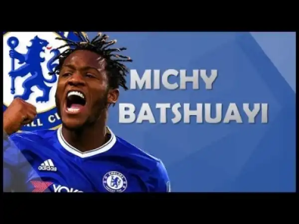 Video: MICHY BATSHUAYI | 2017/2018 Highlights